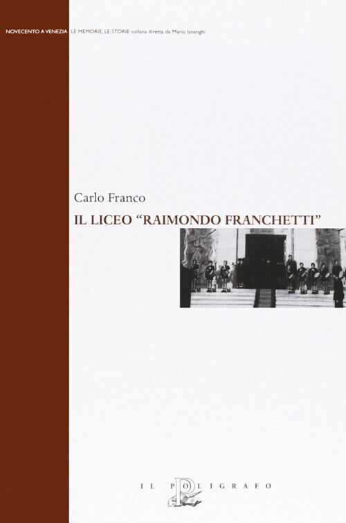 Il liceo «Raimondo Franchetti» - Franco Carlo