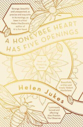 A Honeybee Heart Has Five Openings by Jukes, Helen