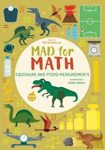 Matteo Crivellini Equisaurs and Ptero-Measurements (Tascabile) Mad for Math