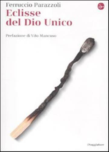Eclisse del Dio unico - Parazzoli Ferruccio