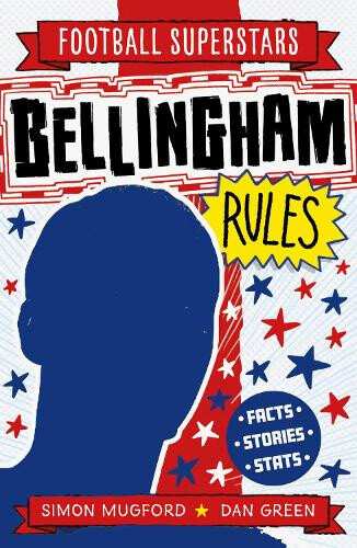 Football Superstars: Bellingham Rules by Simon Mugford