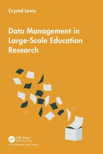 Data Management in Large-Scale Education Research by Crystal Lewis