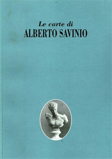 Catalogo della mostr - Le carte di Alberto Savinio. Con in bozzetti e i figurini