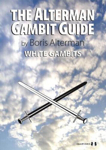 Alterman Gambit Guide: White Gambits by Boris Alterman