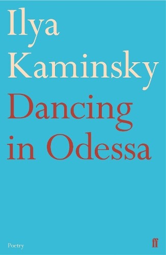 Ilya Kaminsky Dancing in Odessa (Tascabile)