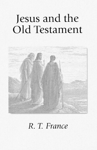 R. T. France Jesus and the Old Testament (Tascabile)