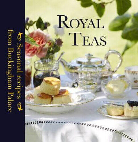 Royal Teas: Seasonal Recipes from Buckingham Palace by Mark Flanagan