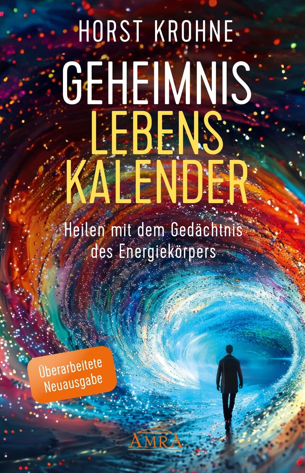 Horst Krohne GEHEIMNIS LEBENSKALENDER: Heilen mit dem Gedächt (Copertina rigida)