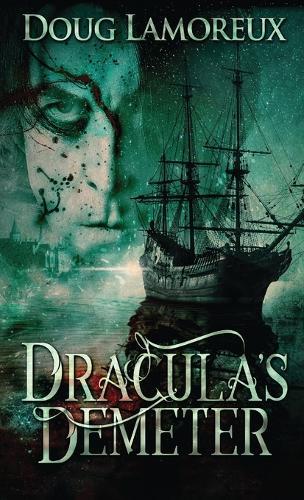 Doug Lamoreux Dracula's Demeter (Copertina rigida)