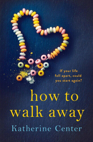 How to Walk Away by Center, Katherine