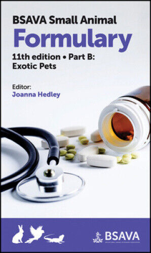 BSAVA Small Animal Formulary, Part B: Exotic Pets by Joanna Hedley