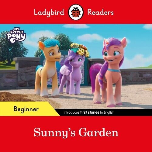 Ladybird Readers Beginner Level – My Little Pony – Sunny's Garden (E (Tascabile)