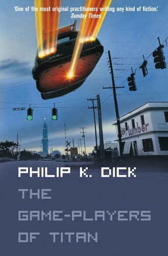 Philip K. Dick The Game-Players of Titan (Tascabile)