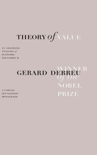 Theory of Value: An Axiomatic Analysis of Economic Equilibrium (Cowles