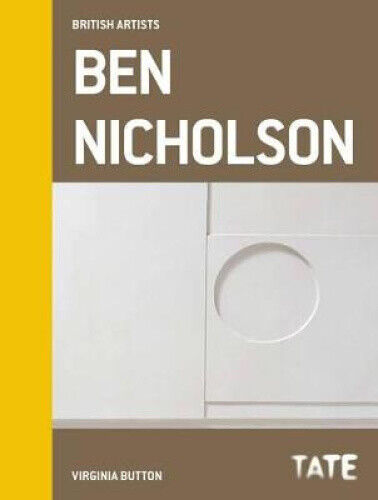Tate British Artists: Ben Nicholson by Virginia Button