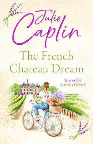 The French Chateau Dream (Romantic Escapes, Book 10) (Romantic Escapes)