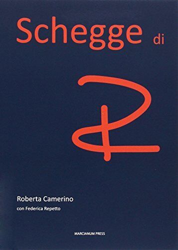 9788865124185 Schegge di R - Roberta Camerino,Federica Repetto
