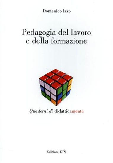 Izzo,Domenico. - Pedagogia del lavoro e della formazione.