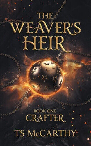 The Weaver's Heir Book One: Crafter by McCarthy, Ts