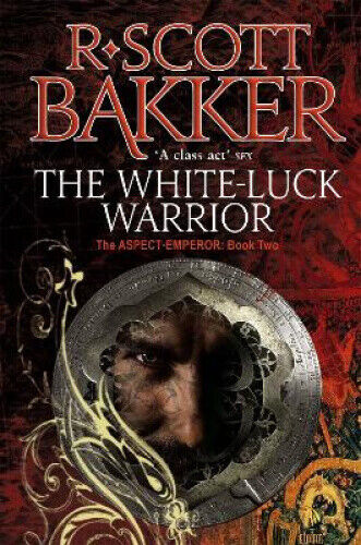 The White-Luck Warrior: Book 2 of the Aspect-Emperor (Aspect-emperor)