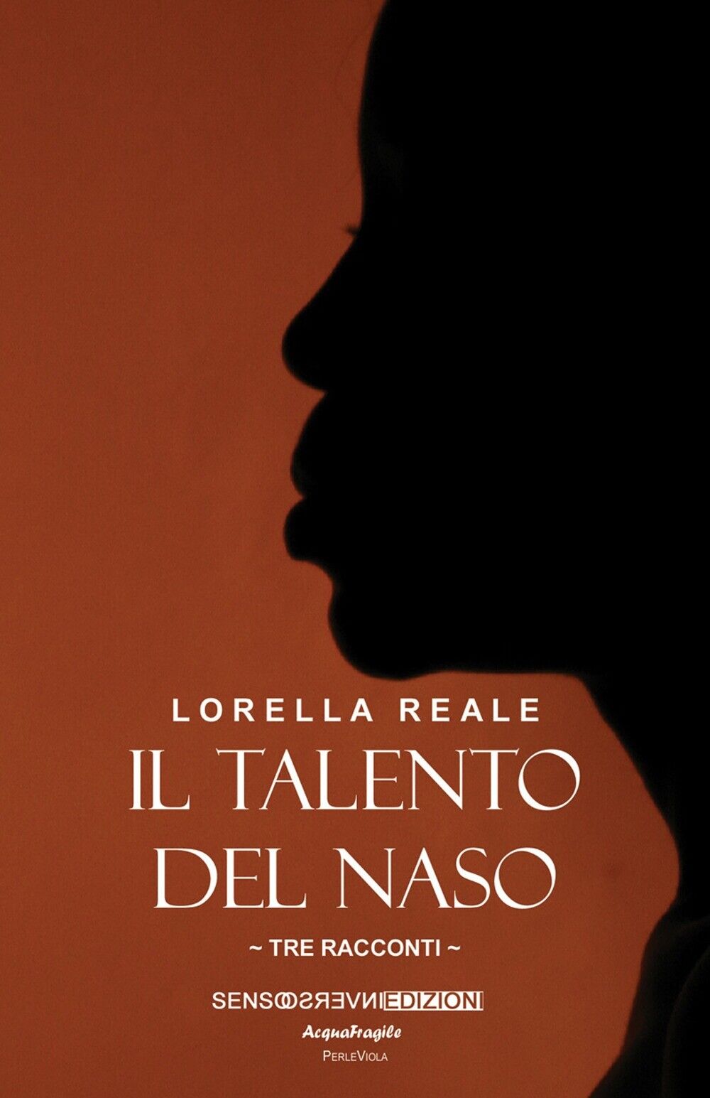 Il talento del naso. Tre racconti - [Sensoinverso Edizioni]