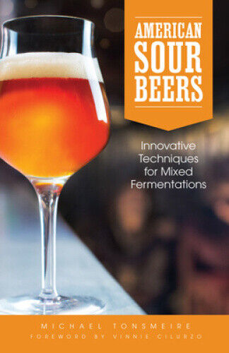 American Sour Beers: Innovative Techniques for Mixed Fermentations