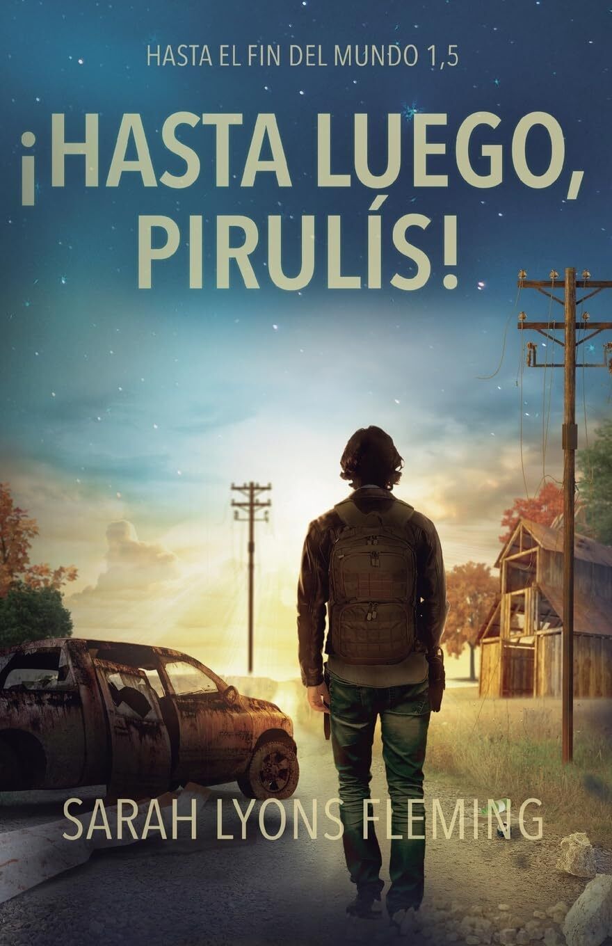 Sarah Lyons Fleming �Hasta luego, pirul�s! (Tascabile) Hasta El Fin del Mundo
