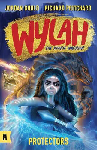 Protectors: Wylah the Koorie Warrior 3 by Jordan Gould