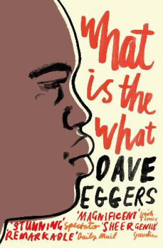 What is the What: The Autobiography of Valentino Achak Deng : a Novel