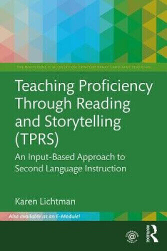 Teaching Proficiency Through Reading and Storytelling (TPRS): An Input-Based