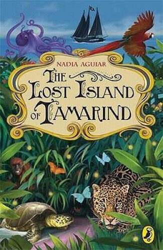The Lost Island of Tamarind by Nadia Aguiar