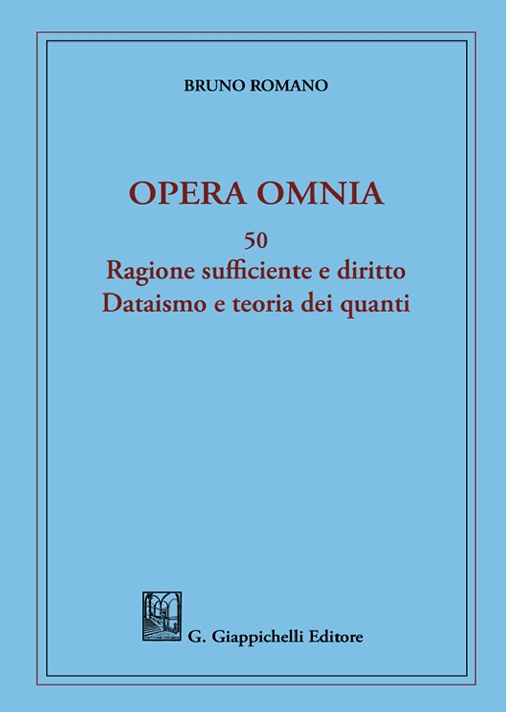 Opera omnia - Romano Bruno