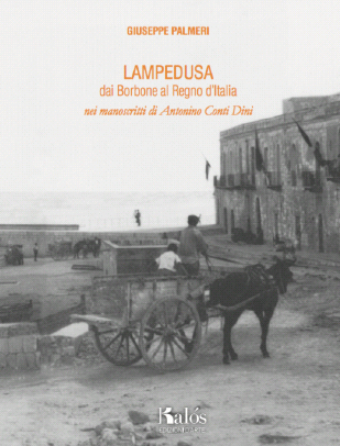 Lampedusa. Dai Borbone al Regno d'Italia. Nei Manoscritti di Antonino Conti Dini