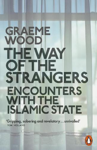 Graeme Wood The Way of the Strangers (Tascabile)