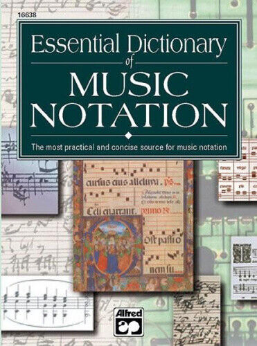 Essential Dictionary of Music Notation (The essential dictionary series])