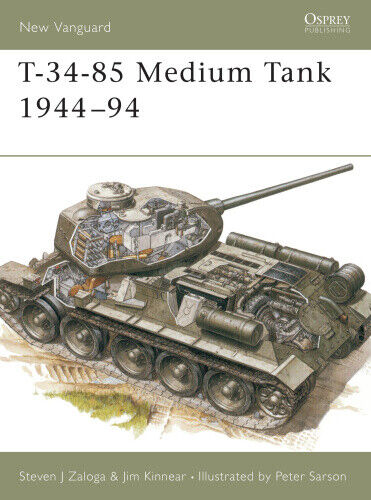 T-34-85 Medium Tank, 1944-94 (Osprey New Vanguard S.) by Steven J. Zaloga