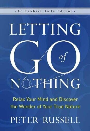 Peter Russell Letting Go of Nothing (Copertina rigida) Eckhart Tolle Edition