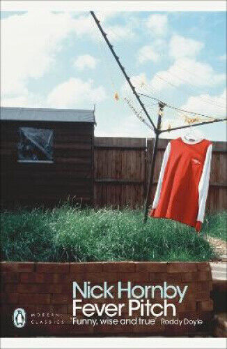 Fever Pitch. Nick Hornby by Hornby, Nick