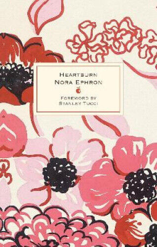 Heartburn: 40th Anniversary Edition – with a Foreword by Stanley Tucci (Virago