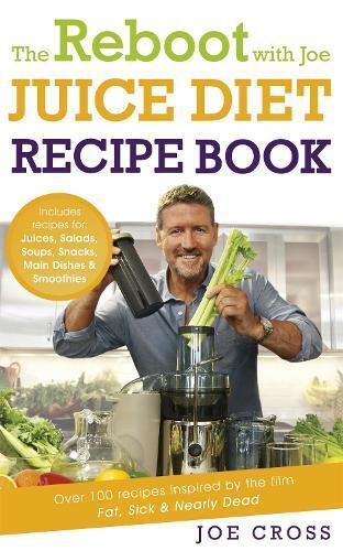 Joe Cross The Reboot with Joe Juice Diet Recipe Book: Over 100 recip (Tascabile)