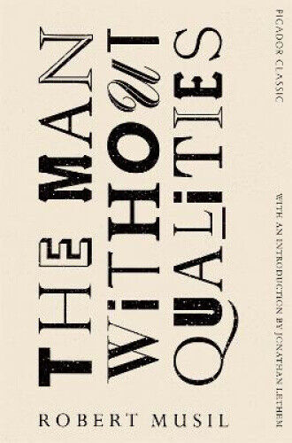The Man Without Qualities: Picador Classic (Picador Classic) by Robert Musil