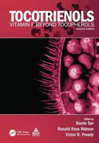 Tocotrienols: Vitamin E Beyond Tocopherols, Second Edition by Barrie Tan