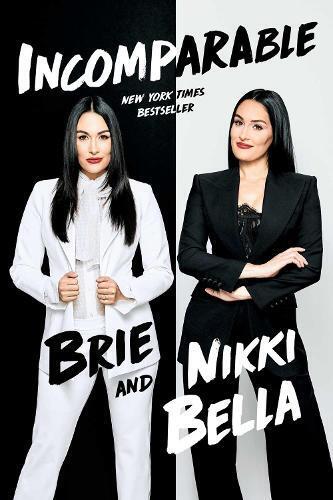 Brie Bella Nikki Bella Incomparable (Tascabile)