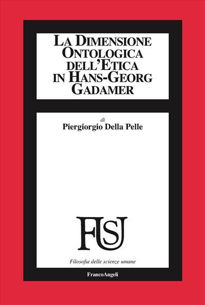 9788856849417 La dimensione ontologica dell'etica in Hans-Georg Gadamer - Piergi
