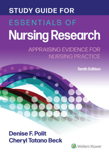 Study Guide for Essentials of Nursing Research: Appraising Evidence for