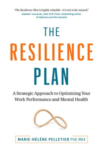 The Resilience Plan: A Strategic Approach to Optimizing Your Work Performance