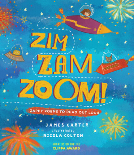 Zim Zam Zoom!: Zappy Poems to Read Out Loud by James Carter