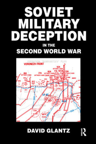 Soviet Military Deception in the Second World War (Soviet Russian Military
