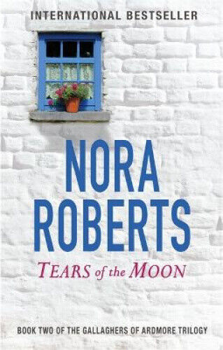 Tears Of The Moon: Number 2 in series (Gallaghers of Ardmore) by Nora Roberts