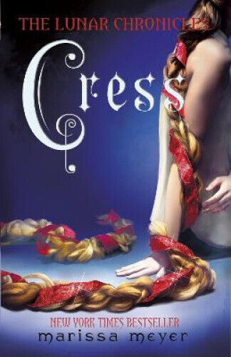 Cress (The Lunar Chronicles Book 3) (The Lunar Chronicles) by Meyer, Marissa